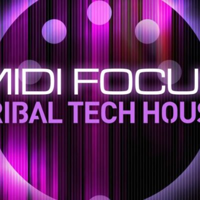 MIDI Focus: Tribal Tech House (Sample Packs)