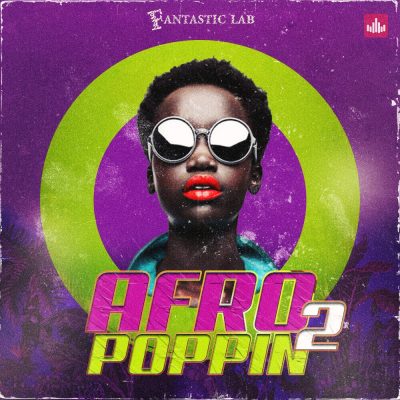 Afropoppin Vol 2 – Afrobeats & Dancehall (Sample Packs)