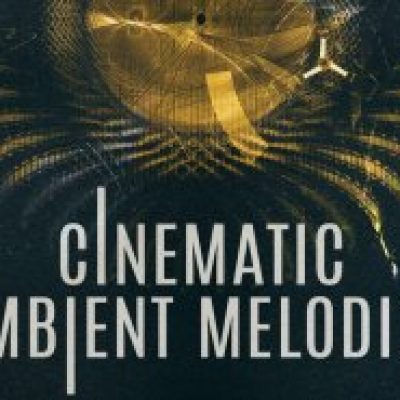 Cinematic Ambient Melodics (Sample Packs)