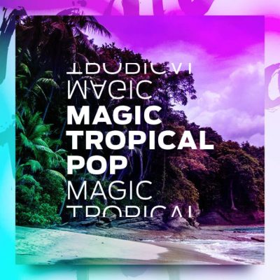 Diginoiz – Magic_Tropical_Pop (Sample Packs)
