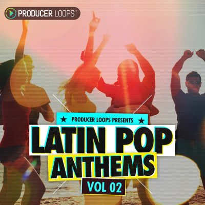 Latin Pop Anthems 2 (Sample Packs)