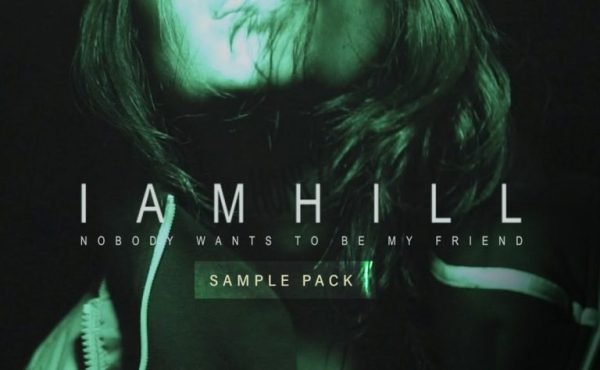 iamhill - Nobody Wants To Be My Friend (Sample Packs)
